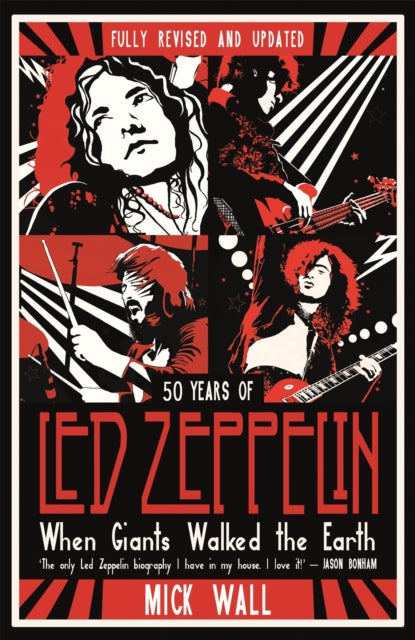 When Giants Walked the Earth, 50 years of Led Zeppelin. The fully revised and updated biography. 9781409180616 Mick Wall