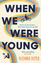 Book cover of: When We Were Young. By: Richard Roper