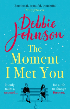 Moment I Met You, The unmissable and romantic read from the million-copy bestselling author
