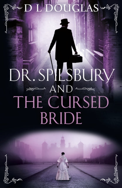 Book cover of: Dr. Spilsbury and the Cursed Bride. By: D. L. Douglas