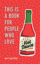 Book cover of: This Is a Book for People Who Love Hot Sauce. By: Matt Garczynski