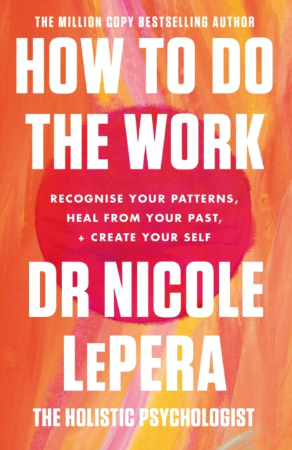 How To Do The Work, the million-copy global bestseller 9781409197744 Nicole LePera