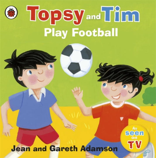 Book cover of: Topsy and Tim: Play Football