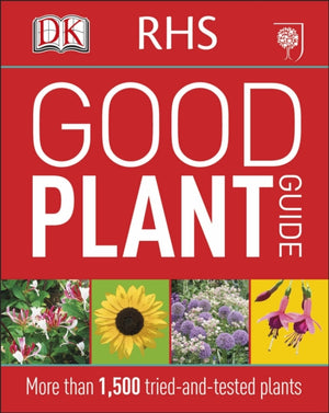 RHS Good Plant Guide, More than 1,500 Tried-and-Tested Plants