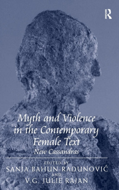 Book cover of: Myth and Violence in the Contemporary Female Text. By: Sanja Bahun-Radunović
