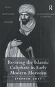 Book cover of: Reviving the Islamic Caliphate in Early Modern Morocco. By: Stephen Cory
