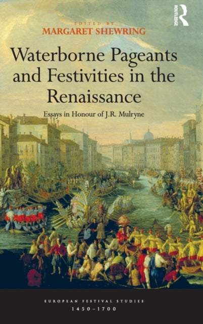 Book cover of: Waterborne Pageants and Festivities in the Renaissance. By: Margaret Shewring
