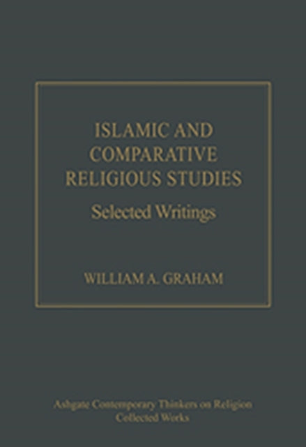 Book cover of: Islamic and Comparative Religious Studies. By: William A. Graham