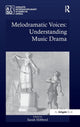 Book cover of: Melodramatic Voices: Understanding Music Drama. By: Sarah Hibberd