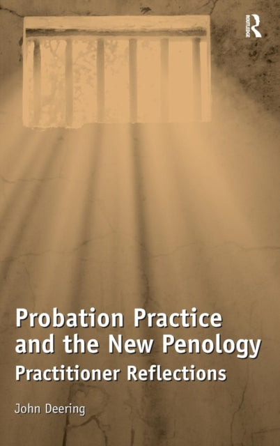 Book cover of: Probation Practice and the New Penology. By: John Deering