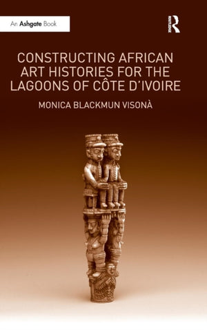 Constructing African Art Histories for the Lagoons of Cote d'Ivoire