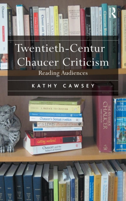 Book cover of: Twentieth-Century Chaucer Criticism. By: Kathy Cawsey