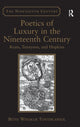 Book cover of: Poetics of Luxury in the Nineteenth Century. By: Betsy Winakur Tontiplaphol