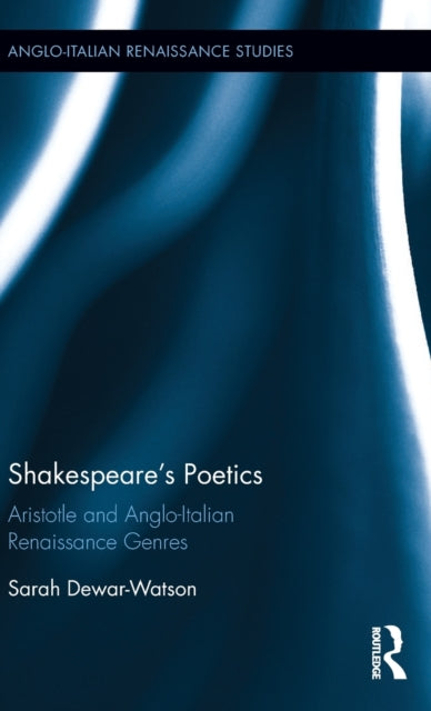 Book cover of: Shakespeare's Poetics. By: Sarah Dewar-Watson