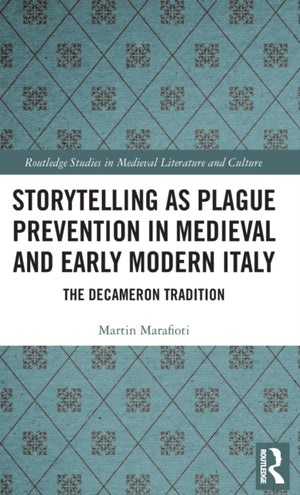 Storytelling as Plague Prevention in Medieval and Early Modern Italy