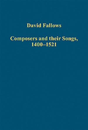 Composers and their Songs, 1400–1521