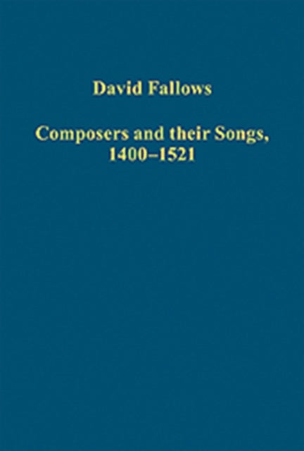Composers and their Songs, 1400–1521