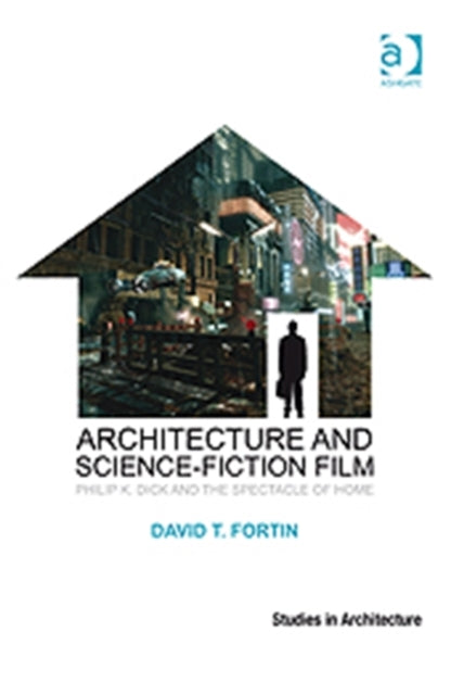 Book cover of: Architecture and Science-Fiction Film. By: David Terrance Fortin