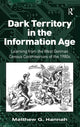 Book cover of: Dark Territory in the Information Age. By: Matthew G. Hannah