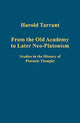 Book cover of: From the Old Academy to Later Neo-Platonism. By: Harold Tarrant