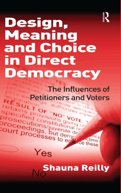 Book cover of: Design, Meaning and Choice in Direct Democracy. By: Shauna Reilly