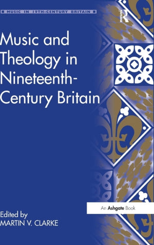Music and Theology in Nineteenth-Century Britain