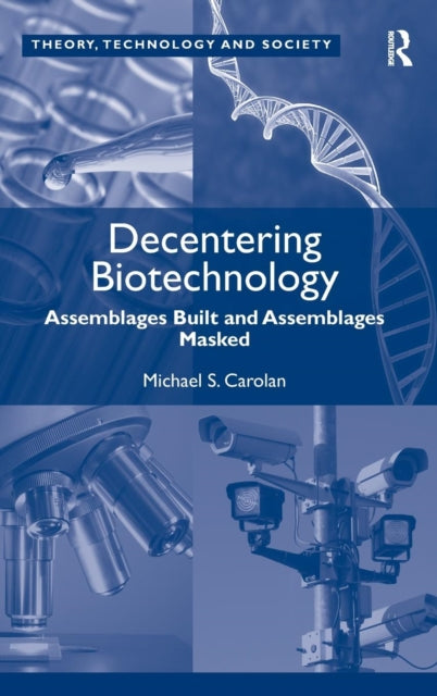 Book cover of: Decentering Biotechnology. By: Michael S. Carolan