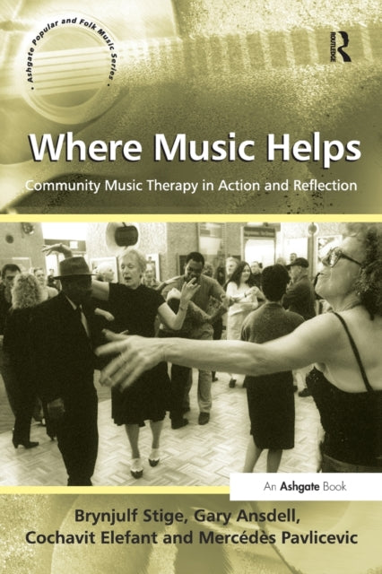 Book cover of: Where Music Helps: Community Music Therapy in Action and Reflection. By: Brynjulf Stige