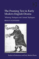 Book cover of: Framing Text in Early Modern English Drama. By: Brian W. Schneider