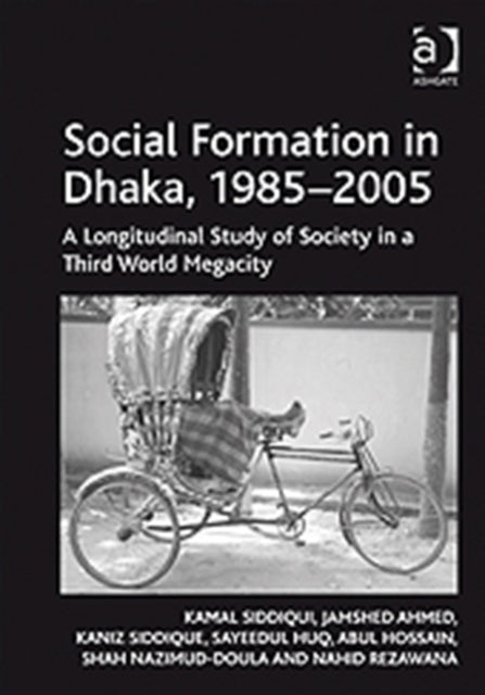 Book cover of: Social Formation in Dhaka, 1985-2005. By: Kamal Siddiqui