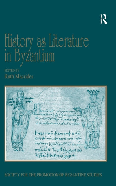Book cover of: History as Literature in Byzantium. By: Ruth Macrides