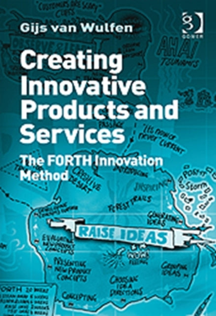 Book cover of: Creating Innovative Products and Services. By: Gijs van Wulfen
