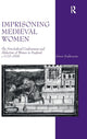 Book cover of: Imprisoning Medieval Women. By: Gwen Seabourne