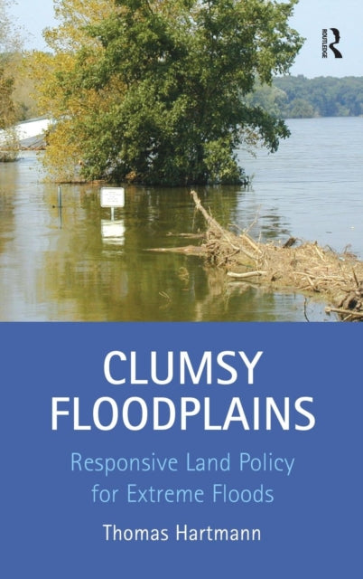 Book cover of: Clumsy Floodplains. By: Thomas Hartmann