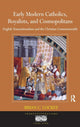 Book cover of: Early Modern Catholics, Royalists, and Cosmopolitans. By: Brian C. Lockey