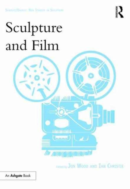 Book cover of: Sculpture and Film. By: Ian Christie