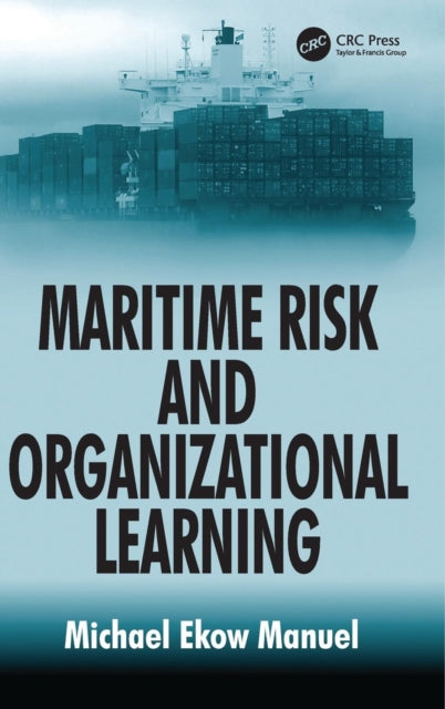 Book cover of: Maritime Risk and Organizational Learning. By: Michael Ekow Manuel