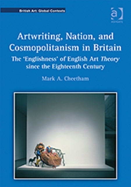 Book cover of: Artwriting, Nation, and Cosmopolitanism in Britain. By: Mark A. Cheetham