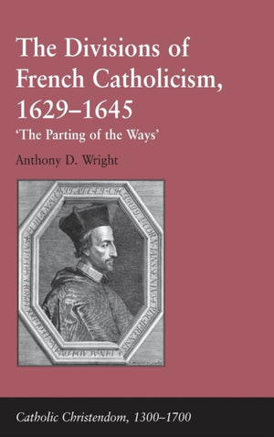 Divisions of French Catholicism, 1629-1645