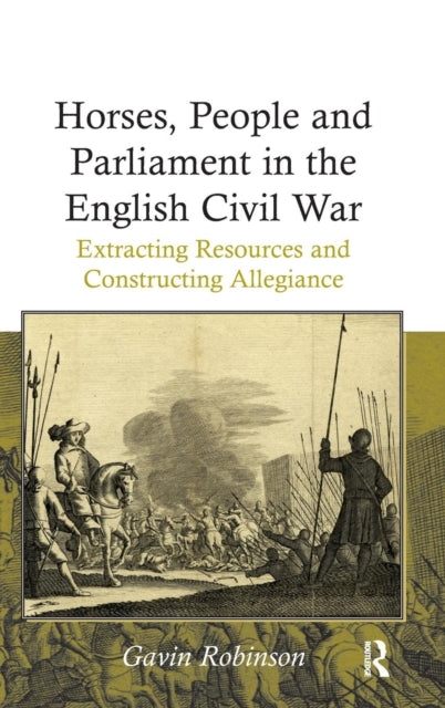 Book cover of: Horses, People and Parliament in the English Civil War. By: Gavin Robinson