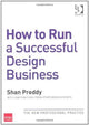Book cover of: How to Run a Successful Design Business and How to Market Design Consultancy Services. By: Shan Preddy