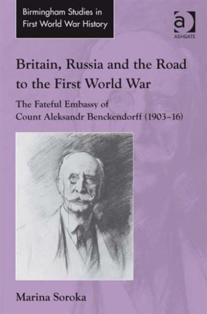 Book cover of: Britain, Russia and the Road to the First World War. By: Marina Soroka