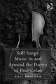 Book cover of: Still Songs: Music In and Around the Poetry of Paul Celan. By: Axel Englund