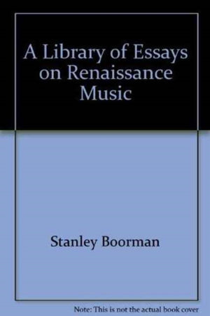 A Library of Essays on Renaissance Music: 6-Volume Set