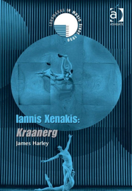 Book cover of: Iannis Xenakis: Kraanerg. By: James Harley