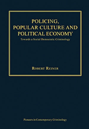 Policing, Popular Culture and Political Economy