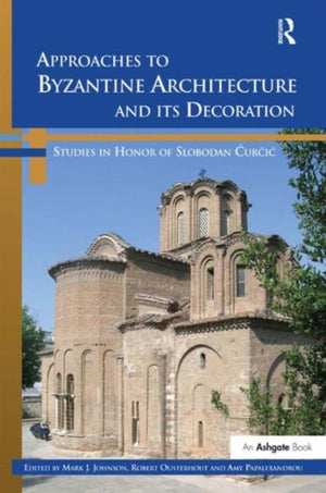 Approaches to Byzantine Architecture and its Decoration