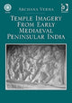 Book cover of: Temple Imagery from Early Mediaeval Peninsular India. By: Archana Verma