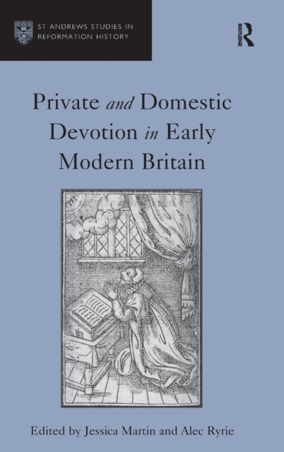 Book cover of: Private and Domestic Devotion in Early Modern Britain. By: Jessica Martin