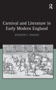 Book cover of: Carnival and Literature in Early Modern England. By: Jennifer C. Vaught